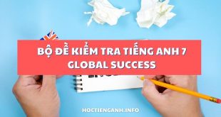 Bộ đề kiểm tra Tiếng Anh 7 Global Success