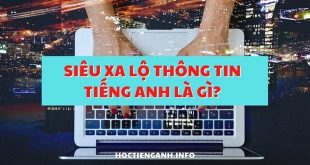 Siêu xa lộ thông tin tiếng Anh là gì