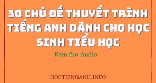 30 chủ đề thuyết trình Tiếng Anh dành cho học sinh tiểu học