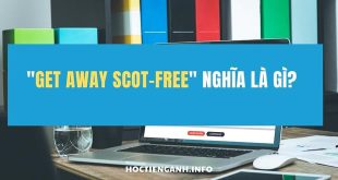 Get away scot free nghia la gi