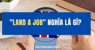 Land a job nghĩa là gì