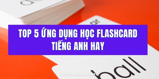 TOP 5 ung dung hoc flashcard tieng Anh hay