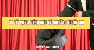 30 từ vựng tiếng Anh về nghề ảo thuật gia