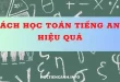 cach hoc toan tieng anh 64e570a9664d0