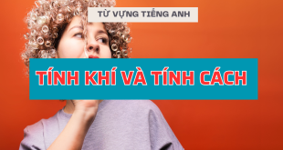 Tiếng Anh chủ đề tính khí và tính cách