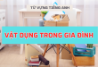 Tiếng Anh chủ đề vật dụng trong gia đình