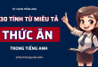 30 tính từ miêu tả thức ăn trong tiếng Anh